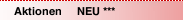 Aktionen     NEU ***